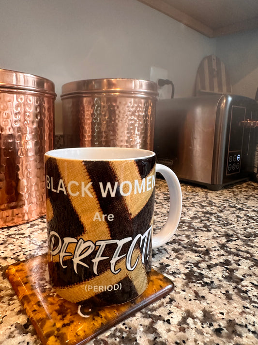 Artisan Mug - Black Women are Perfect! (period)